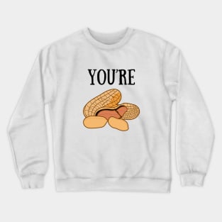 You are nuts Crewneck Sweatshirt